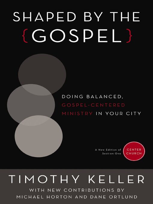 Title details for Shaped by the Gospel by Timothy Keller - Available